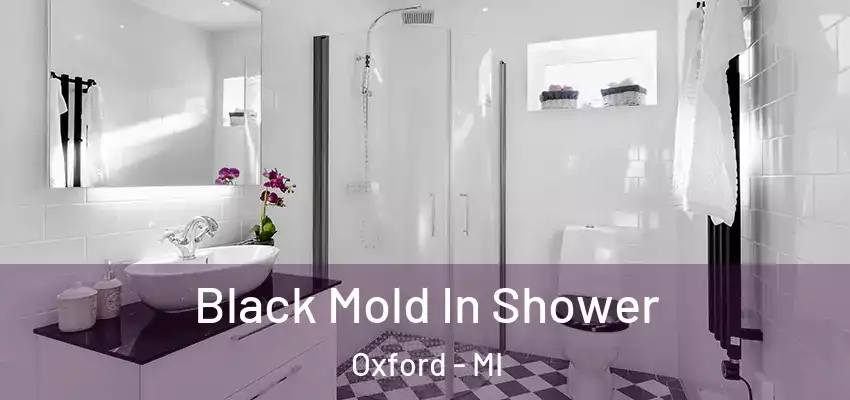  Black Mold In Shower Oxford - MI