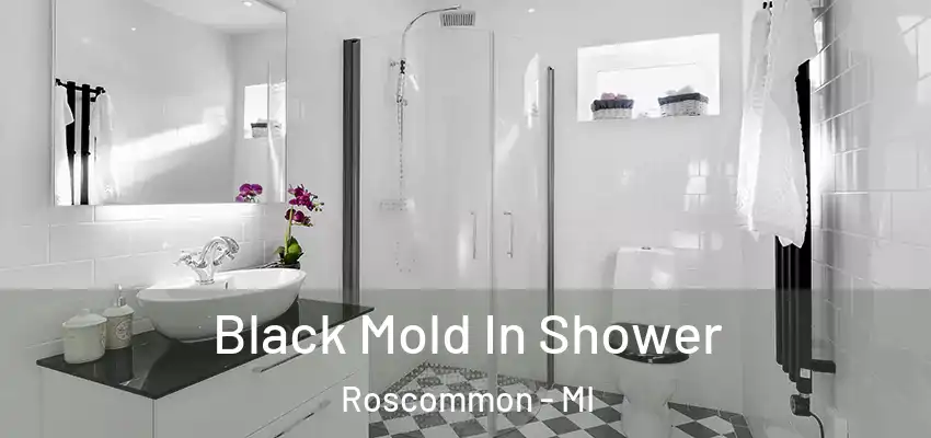  Black Mold In Shower Roscommon - MI